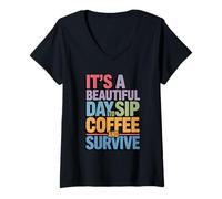 Mujer Es un Hermoso día Bebe café y sobrevive a la Rutina matutina Camiseta Cuello V