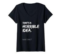 Mujer Esa es una Idea Horrible a qué Hora Funny Sarcastic Distressed Camiseta Cuello V