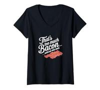 Mujer Eso es Demasiado Tocino Dijo Que Nadie Nunca Humor de Comida Divertida Camiseta Cuello V