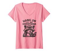 Mujer Espera, déjame pensar demasiado en este divertido amante de los mapaches Camiseta Cuello V