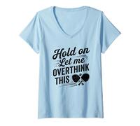 Mujer Espera, déjame Pensar Demasiado en Este Divertido Humor de Ping Pong Camiseta Cuello V