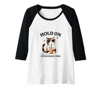 Mujer Espera, déjame pensar demasiado en esto, gato con infusión fría, café helado Camiseta Manga Raglan