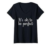 Mujer Está bien ser perfecto Camiseta Cuello V