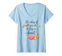 Mujer Está Bien si Todo lo Que Haces Hoy es Tejer - Tejer si es Divertido Camiseta Cuello V