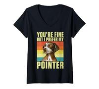 Mujer Estás Bien, Pero Prefiero a mi Perro Pointer Camiseta Cuello V