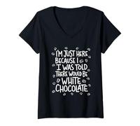 Mujer Estoy aquí me dijeron Que habría Chocolate Blanco Camiseta Cuello V