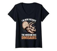 Mujer Estoy aquí porque el museo tiene dinosaurios Camiseta Cuello V