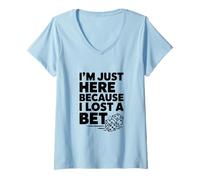 Mujer Estoy aquí Porque perdí una Apuesta Camiseta Cuello V