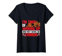 Mujer Estoy cansado de despertar y no estar en Canadá Camiseta Cuello V