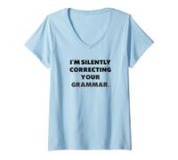Mujer “Estoy corrigiendo tu gramática en Silencio”, dichos Camiseta Cuello V