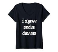 Mujer Estoy de acuerdo bajo coacción Camiseta Cuello V