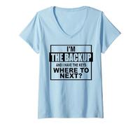 Mujer Estoy de respaldo; y tengo las llaves, dónde ir a un amigo borracho Camiseta Cuello V
