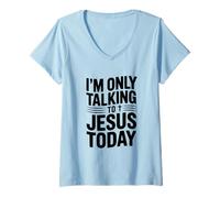 Mujer Estoy Hablando con Jesús Hoy Cita Divertida Camiseta Cuello V