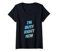 Mujer Estoy Ocupado Ahora Mismo No Molestar Humor Refranes Citas ocupadas Camiseta Cuello V