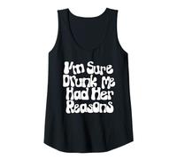 Mujer Estoy seguro de que estoy borracho tenía sus razones mujeres divertidas Camiseta sin Mangas