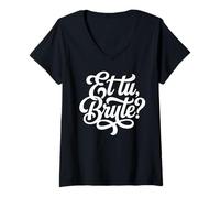 Mujer Et tu Brute Latin Student Romana Historia Cita Camiseta Cuello V