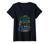 Mujer Every Day is a New Chance, Inspirational Motivation Quotes Camiseta Cuello V