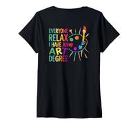 Mujer Everyone Relax I Have An Art Degree Artists Teacher Painter Camiseta Cuello V