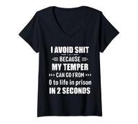 Mujer Evito la mierda porque mi temperamento puede pasar a la vida en prisión Camiseta Cuello V