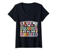 Mujer Excuse Me The Squirrel Ate All Our Birdseed - Camiseta Cuello V