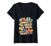 Mujer Faith Inspired - Pray About It As Much As You Talk About It Camiseta Cuello V