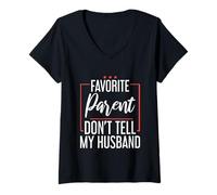 Mujer Favorite Parent Don't Tell My Husband Mom Wife Joke - Camiseta Cuello V