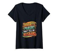 Mujer Favorite Parent Don't Tell My Husband Mom Wife Joke |- Camiseta Cuello V
