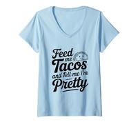 Mujer Feed Me Tacos and Dime I Am Pretty Fun Cita Camiseta Cuello V
