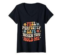 Mujer Feel Perfectly Safe When You Hold Me Comfort Hug - Camiseta Cuello V