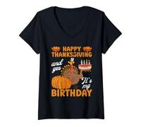 Mujer Feliz Acción de Gracias Y Sí, Es Mi Cumpleaños Peregrino Pavo Camiseta Cuello V