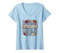 Mujer Feminist Womens Rights The World Born from My Body Oppresses Camiseta Cuello V