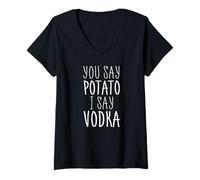 Mujer Fiesta divertida para amantes del vodka «You Say Potato I Say Vodka» Camiseta Cuello V