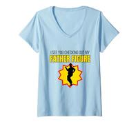 Mujer Figura Divertida con Texto en inglés I See You Checking out My Father Camiseta Cuello V