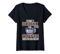 Mujer First I Drink The Coffee Then I Do The Things Camiseta Cuello V