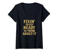 Mujer Fixin 'para prepararse para pensar en ello divertido dicho sureño Camiseta Cuello V