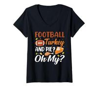 Mujer Football Turkey and Pie Oh My Funny Thanksgiving Thankful Camiseta Cuello V