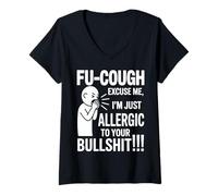 Mujer Fu Cough Me Excuse Me Im Allergic To Your Bullshit Funny Camiseta Cuello V