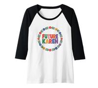 Mujer Fun Future Karen Sister Aunt Joke Meme Camiseta Manga Raglan