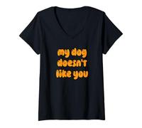 Mujer Fun My Dog Doesn'T Like You Selectively Social Pet Camiseta Cuello V
