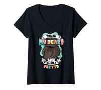 Mujer Funny Bearded Dad Touch My Beard Tell Im Pretty Día del Camiseta Cuello V