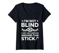 Mujer Funny Blind Quote Simple Humor White Cane I'm Not Blind Camiseta Cuello V