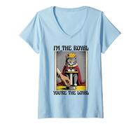 Mujer Funny Cat I'm The Royal Tú eres el gato leal amante de los gatos Camiseta Cuello V