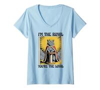 Mujer Funny Cat I'm The Royal Tú eres el gato leal amante de los gatos Camiseta Cuello V