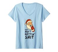 Mujer Funny Christmas Sarcastic Santa Claus You Ain't Gettin' Shit Camiseta Cuello V