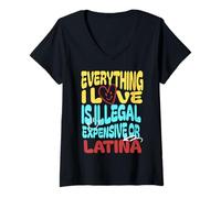 Mujer Funny Cool Todo lo Que Amo es Ilegal Caro o Latina Camiseta Cuello V