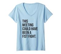 Mujer Funny Coworker This Meeting Could Have Been a Fist Fight Camiseta Cuello V