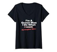 Mujer Funny Dad Saying I'm a Grown Man I Do What My Daughter Wants Camiseta Cuello V
