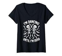 Mujer Funny Dancing Skeletons Im Dancing Until Im Dead Mujeres Hombres Camiseta Cuello V