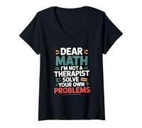 Mujer Funny Dear Math I'm Not A Therapist Resuelve tus propios problemas Camiseta Cuello V