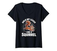 Mujer Funny Dog Walking Hold My Leash I See A Squirrel Mujeres Hombres Camiseta Cuello V